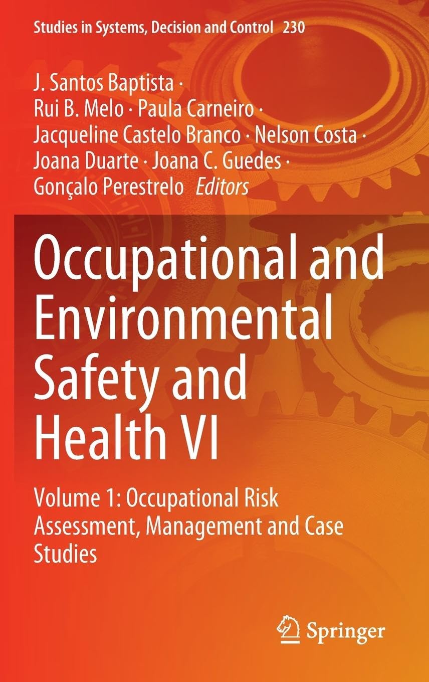 Occupational and Environmental Safety and Health VI: Volume 1: Occupational Risk Assessment, Management and Case Studies (Studies in Systems, Decision and Control, 230, Band 230)