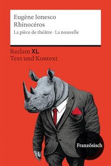 Rhinocéros. La pièce de théâtre · La nouvelle: Avec un dossier sur l’auteur, sa perception de la pièce et sur la psychologie des foules. ... B2 (GER) (Reclam Fremdsprachentexte XL)