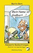 Mein Name ist Gießbert. Amüsante Beobachtungen