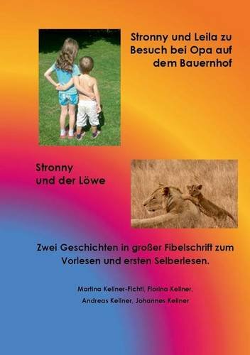Stronny und Leila zu Besuch bei Opa auf dem Bauernhof & Stronny und der Löwe: Zwei Geschichten in großer Fibelschrift zum Vorlesen und ersten Selberlesen