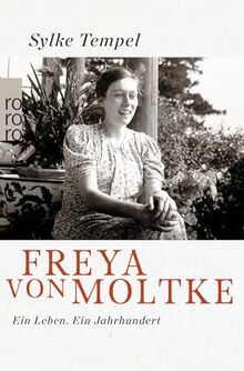 Freya von Moltke: Ein Leben. Ein Jahrhundert