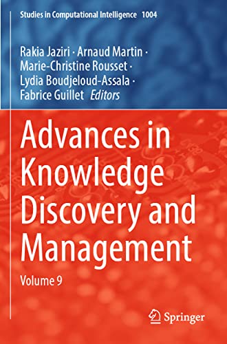 Advances in Knowledge Discovery and Management: Volume 9 (Studies in Computational Intelligence, 1004, Band 1004)