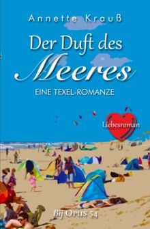 Der Duft des Meeres: Eine Texel-Romanze