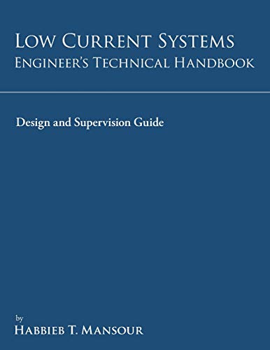 Low-Current Systems Engineer's Technical Handbook: Design and Supervision Guide: A Guide to Design and Supervision