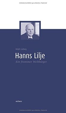 Hanns Lilje: Ein frommer Weltbürger