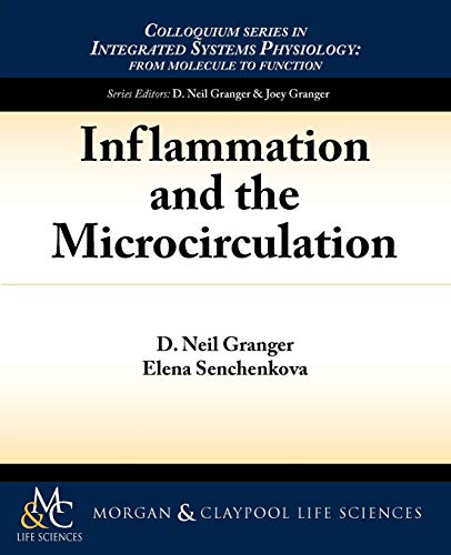 Inflammation and the Microcirculation (Intigrated Systems Physiology -from Cell to Function, Band 8)