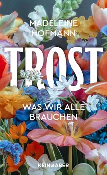 Trost: Was wir alle brauchen