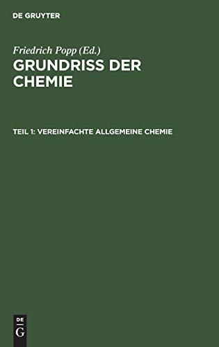 Vereinfachte allgemeine Chemie: 1. Teil Vereinfachte allgemeine Chemie (Grundriß der Chemie)