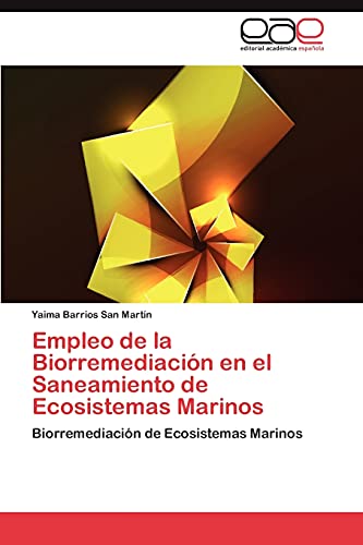 Empleo de la Biorremediación en el Saneamiento de Ecosistemas Marinos: Biorremediación de Ecosistemas Marinos