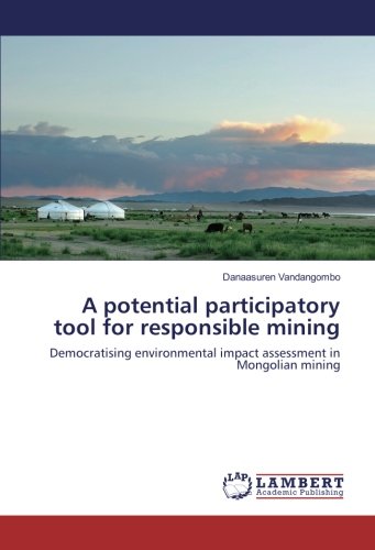 A potential participatory tool for responsible mining: Democratising environmental impact assessment in Mongolian mining