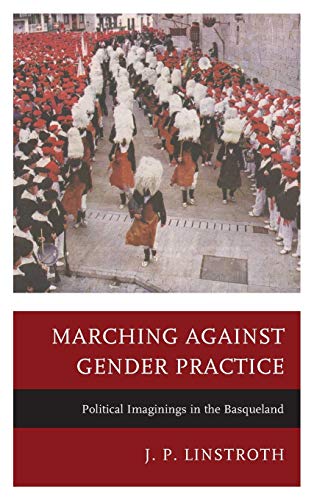 Marching against Gender Practice: Political Imaginings in the Basqueland
