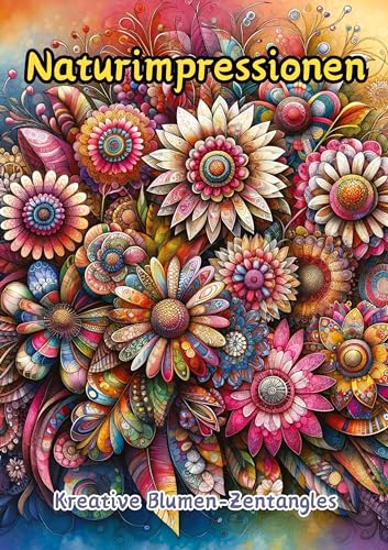 Naturimpressionen: Kreative Blumen-Zentangles