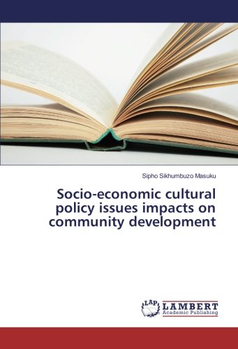 Socio-economic cultural policy issues impacts on community development