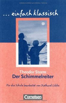 einfach klassisch: Der Schimmelreiter: Empfohlen für das 9./10. Schuljahr. Schülerheft: Schülerheft. einfach klassisch