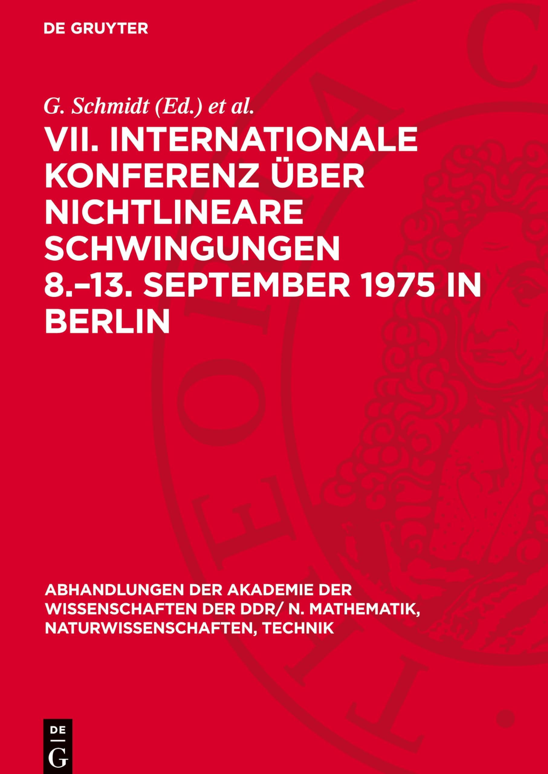 VII. Internationale Konferenz über Nichtlineare Schwingungen 8.-13. September 1975 in Berlin: Band II, 2: Anwendungen in der Mechanik Anwendungen in ... N. Mathematik, Naturwissenschaften, Technik)