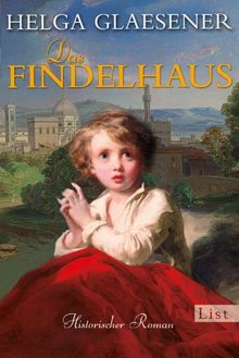 Das Findelhaus (Die Toskana-Trilogie)