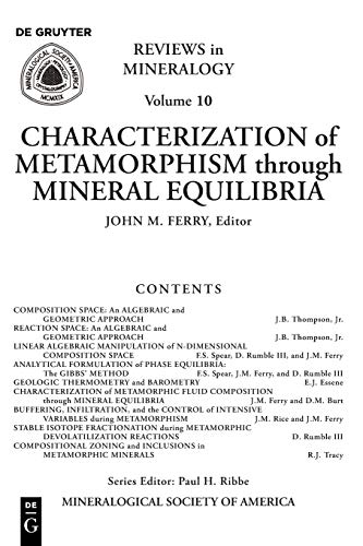 Characterization of Metamorphism through Mineral Equilibria (Reviews in Mineralogy & Geochemistry, Band 10)