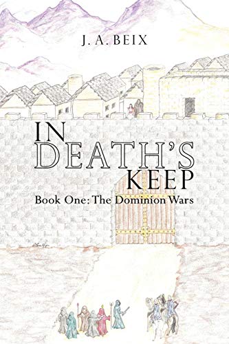 In Death's Keep: Book One: The Dominion Wars