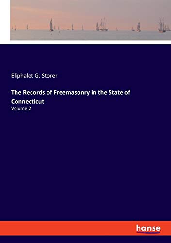 The Records of Freemasonry in the State of Connecticut: Volume 2