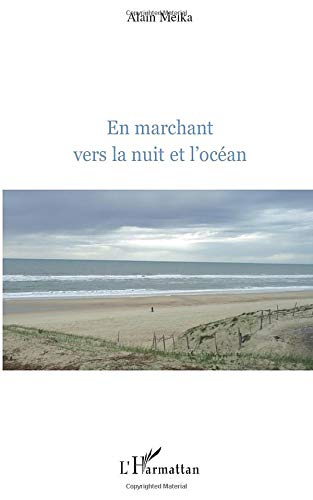En Marchant Vers La Nuit Et L'océan