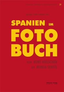 Spanien im Fotobuch: Von Kurt Hielscher bis Mireia Sentís