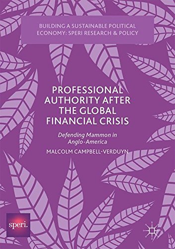 Professional Authority After the Global Financial Crisis: Defending Mammon in Anglo-America (Building a Sustainable Political Economy: SPERI Research & Policy)