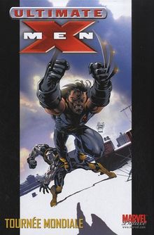 Ultimate X-Men. Vol. 2. Tournée mondiale