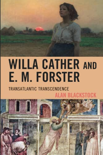Willa Cather and E. M. Forster: Transatlantic Transcendence (The Fairleigh Dickinson University Press on Willa Cather in Memory of Merrill M. Skaggs)