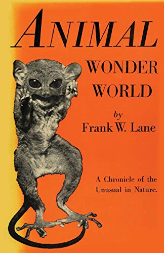 Animal Wonder World: A Chronicle of the Unusual in Nature