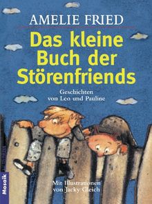 Das kleine Buch der StörenFrieds: Geschichten von Leo und Paulina - Mit Illustrationen von Jacky Gleich -