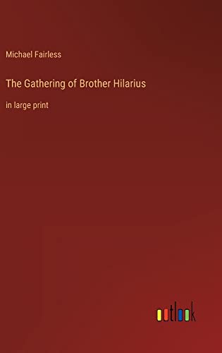 The Gathering of Brother Hilarius: in large print