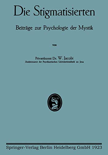 Die Stigmatisierten: Beiträge zur Psychologie der Mystik