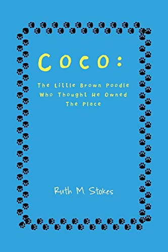 Coco: The Little Brown Poodle Who Thought He Owned The Place
