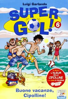 Buone vacanze, Cipolline! Supergol! Con adesivi (Il battello a vapore. Gol!)