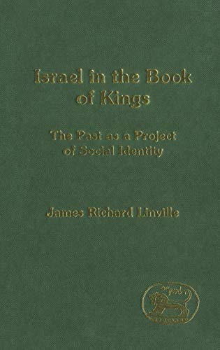 Israel in the Book of Kings: The Past as a Project of Social Identity (Jsot Supplement Series, 272)