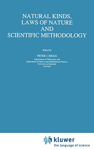 Natural Kinds, Laws of Nature and Scientific Methodology (Studies in History and Philosophy of Science, 12, Band 12)