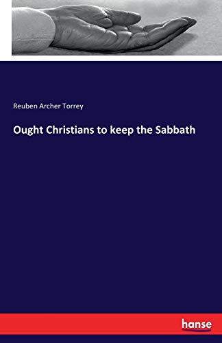 Ought Christians to keep the Sabbath