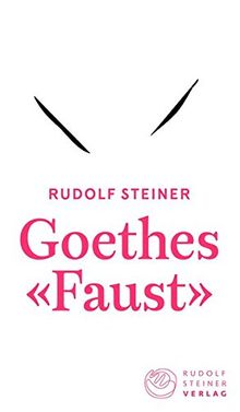 Goethes «Faust»: Zwei einführende Vorträge, gehalten in Basel 1909 (Thementexte)