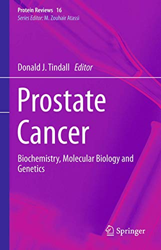 Prostate Cancer: Biochemistry, Molecular Biology and Genetics (Protein Reviews, 16, Band 16)