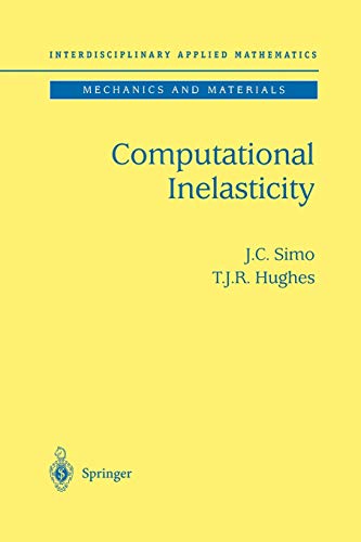 Computational Inelasticity (Interdisciplinary Applied Mathematics, 7, Band 7)