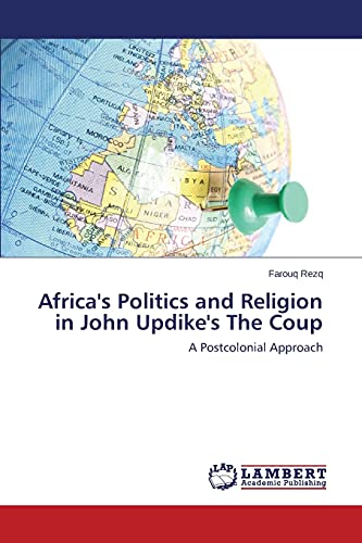 Africa's Politics and Religion in John Updike's The Coup: A Postcolonial Approach