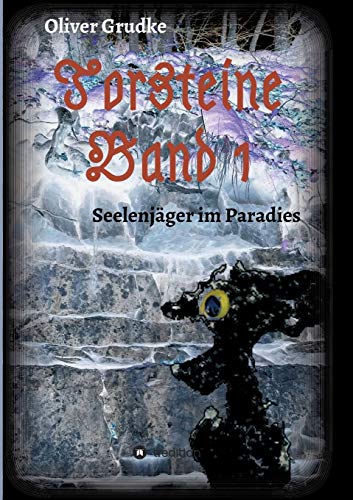 Torsteine Band 1: Seelenjäger im Paradies (Torsteinsaga)