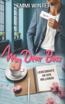 My Dear Boss: Liebesbriefe an den Millionär (Millionaires NightClub, Band 20)