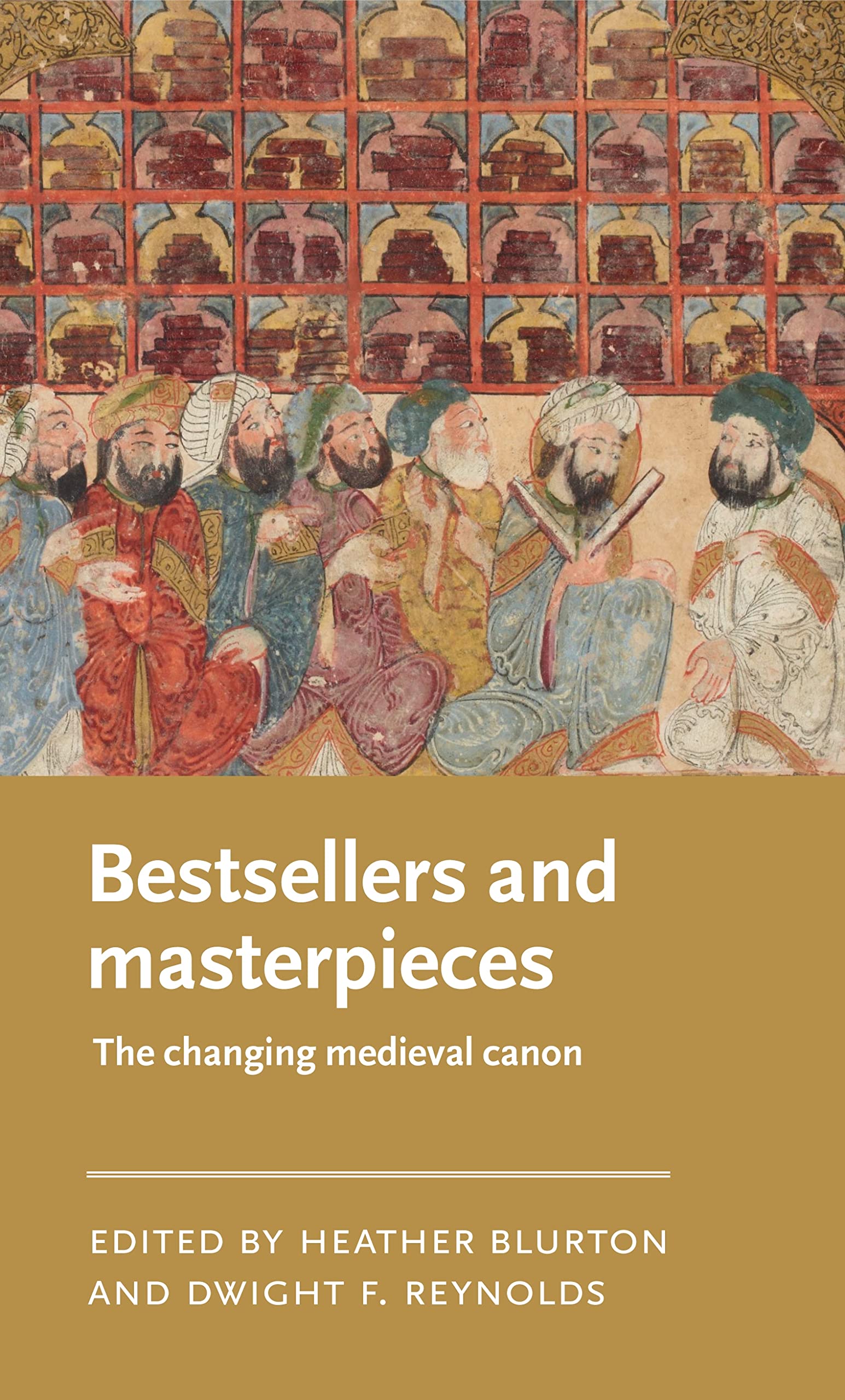 Bestsellers and masterpieces: The changing medieval canon (Manchester Medieval Literature and Culture)