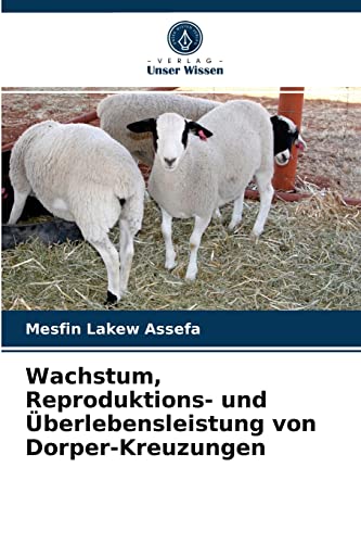 Wachstum, Reproduktions- und Überlebensleistung von Dorper-Kreuzungen