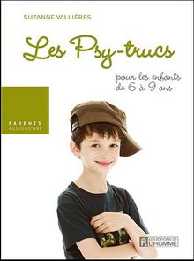 Les Psy-trucs pour les enfants de 6 à 9 ans