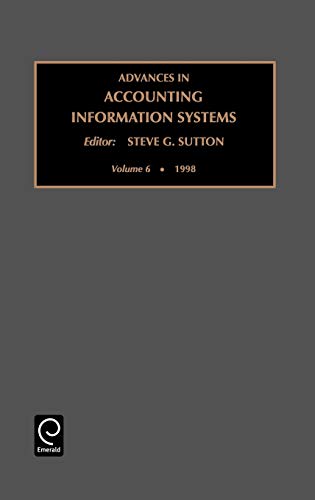 Advances in Accounting Information Systems, Volume 6 (Advances in Accounting Information Systems): Vol 6
