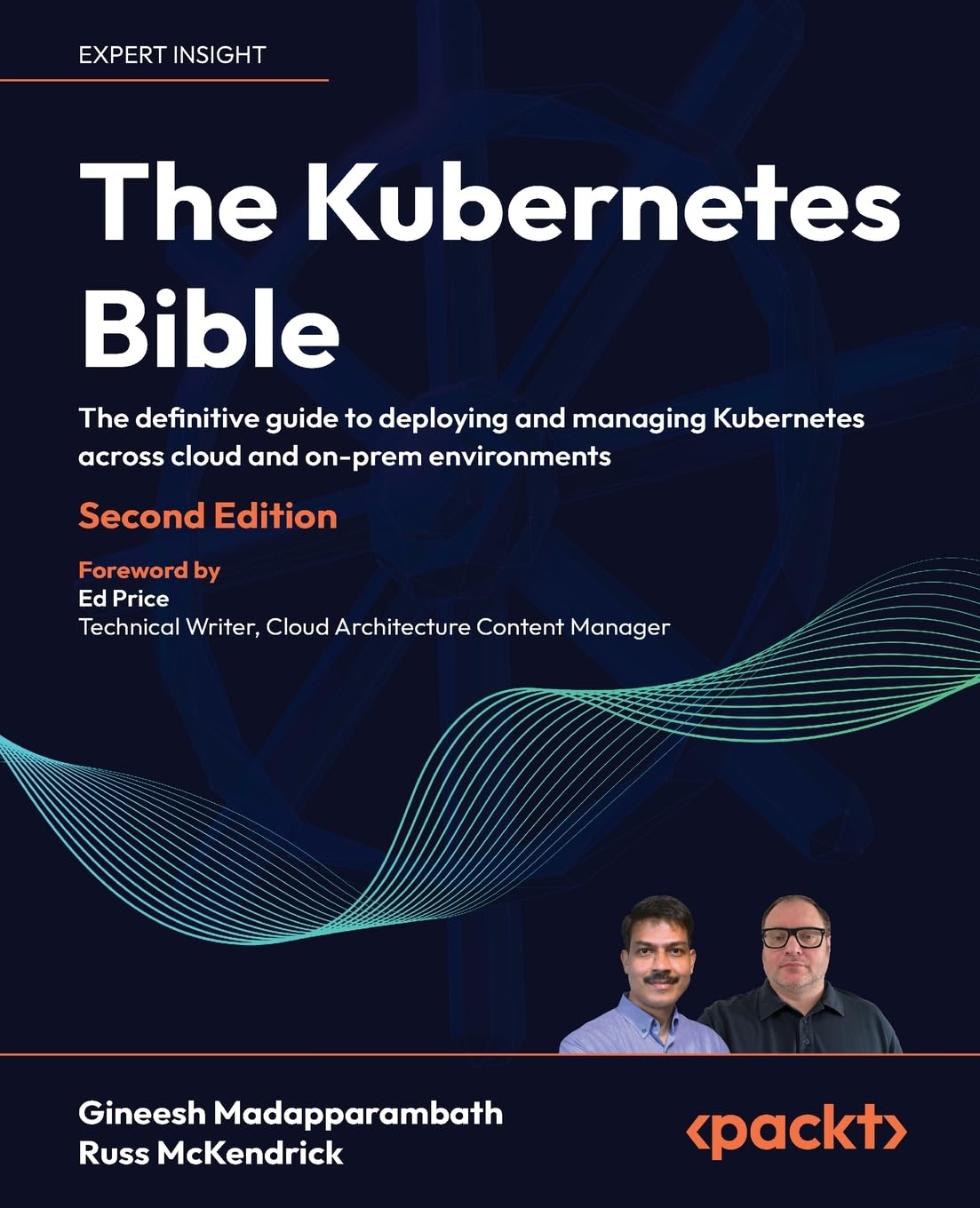 Gineesh Madapparambath The Kubernetes Bible, The Definitive Guide To Deploying And Managing Kubernetes Across Cloud And On-prem Environments