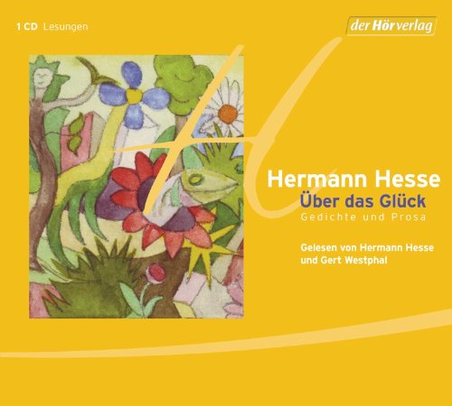 Über das Glück: Gedichte und Prosa von Hermann Hesse Über das Glück: Gedichte und Prosa von Hermann Hesse