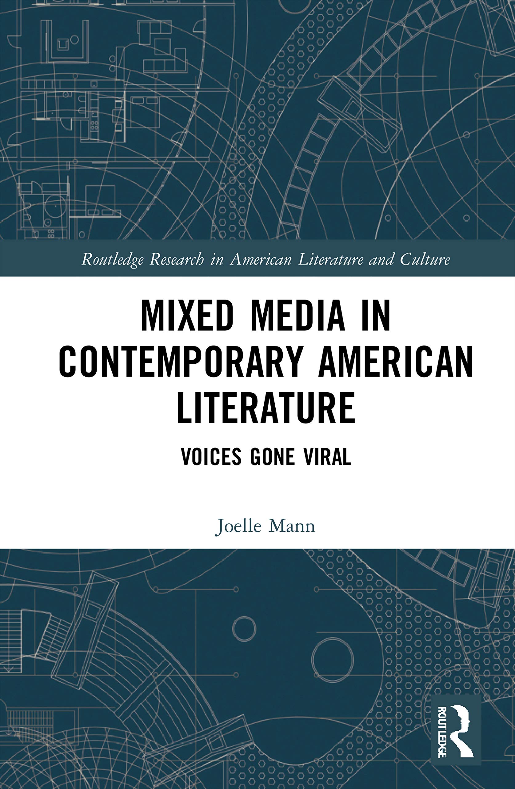 Mixed Media in Contemporary American Literature: Voices Gone Viral (Routledge Research in American Literature and Culture)